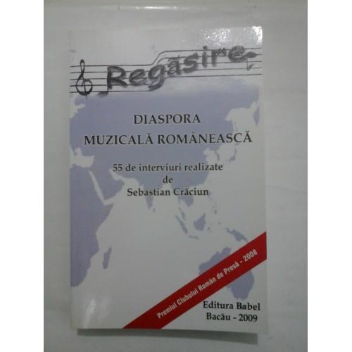 REGASIRE DIASPORA MUZICALA ROMANEASCA - SEBASTIAN CRACIUN REGASIRE DIASPORA MUZICALA ROMANEASCA - SEBASTIAN CRACIUN
